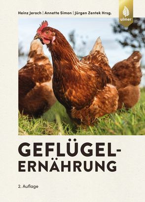 Geflügelernährung von Jeroch,  Heinz, Simon,  Annette, Zentek,  Jürgen