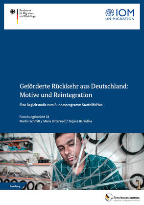 Geförderte Rückkehr aus Deutschland: Motive und Reintegration. von Baraulina,  Tatjana, Bitterwolf,  Maria, Schmitt,  Martin