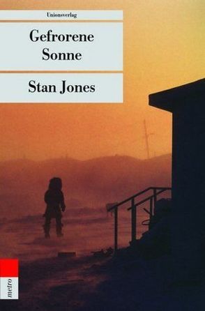 Gefrorene Sonne von Friedrich,  Peter, Jones,  Stan