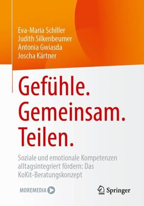 Gefühle. Gemeinsam. Teilen. von Gwiasda,  Antonia, Kärtner,  Joscha, Schiller,  Eva-Maria, Silkenbeumer,  Judith