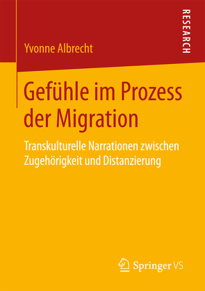 Gefühle im Prozess der Migration von Albrecht,  Yvonne