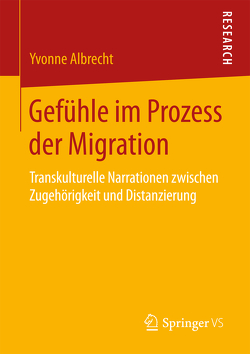 Gefühle im Prozess der Migration von Albrecht,  Yvonne