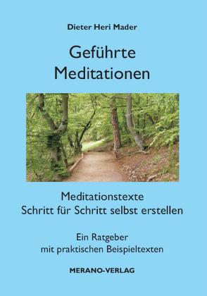 Geführte Meditationen von Mader,  Dieter Heri