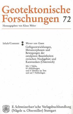 Gefügeentwicklungen, Metamorphosen und Bewegungen der ostalpinen Baueinheiten zwischen Nockgebiet und Karawanken (Österreich) von Gosen,  Werner von