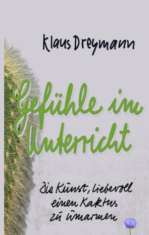 Gefühle im Unterricht von Dreymann,  Klaus