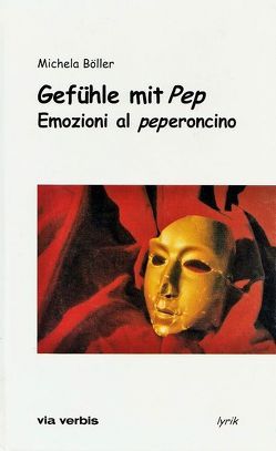 Gefühle mit Pep – Emozioni al peperoncino von Ankenbrand,  Annette, Böller,  Michela