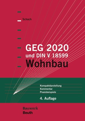 GEG 2020 und DIN V 18599 – Buch mit E-Book von Schoch,  Torsten