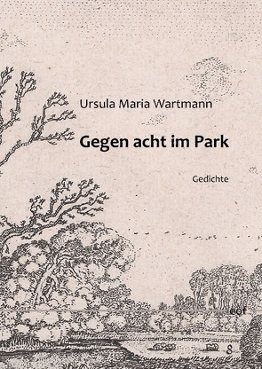 Gegen acht im Park von Wartmann,  Ursula Maria