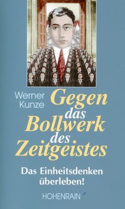 Gegen das Bollwerk des Zeitgeises von Kunze,  Werner