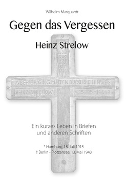 Gegen das Vergessen – Heinz Strelow von Marquardt,  Wilhelm