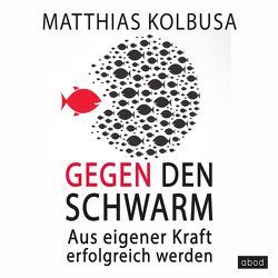 Gegen den Schwarm von Andreas,  Denk, Kolbusa,  Matthias