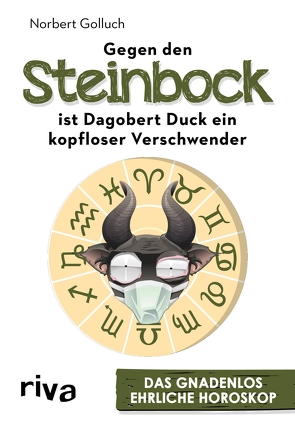 Gegen den Steinbock ist Dagobert Duck ein kopfloser Verschwender von Golluch,  Norbert