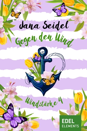 Gegen den Wind: Windstärke 4 von Seidel,  Jana