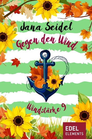 Gegen den Wind: Windstärke 9 von Seidel,  Jana