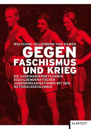 Gegen Faschismus und Krieg von Uellenberg-van Dawen,  Wolfgang