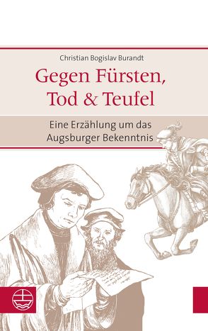 Gegen Fürsten, Tod und Teufel von Burandt,  Christian Bogislav, Eissmann,  Anke