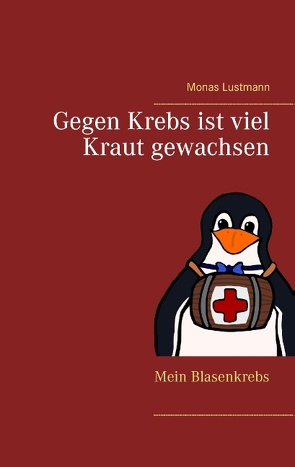 Gegen Krebs ist viel Kraut gewachsen von Lustmann,  Monas