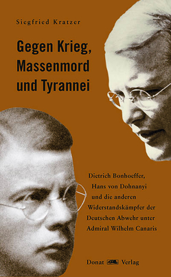 Gegen Krieg, Massenmord und Tyrannei von Donat,  Helmut, Kratzer,  Siegfried