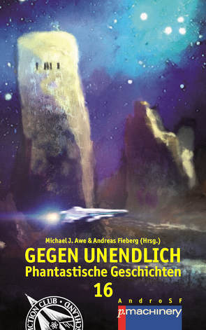 GEGEN UNENDLICH 16 von Awe,  Michael J., Fieberg,  Andreas