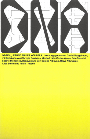 Gegen_Lesungen des Körpers von Bukkakis,  Olympia, Demetri,  Rain, Dressen,  Markus, Drißner,  Hannes, Gewinner,  Malin, Mohamed,  Sabine, Ndikung,  Bonaventure Soh Bejeng, Nduwanje,  Olave, Neugebauer,  Daniel, Nicolai,  Olaf, Sturm,  Jules, Thissen,  Julius, Varela,  María do Mar Castro