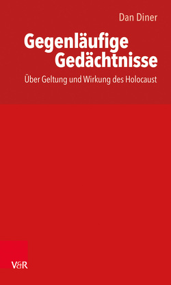 Gegenläufige Gedächtnisse / thakirat moutaddah von Diner,  Dan