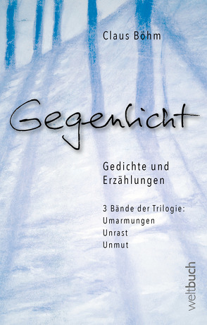 GEGENLICHT – Erzählungen und Gedichte von Böhm,  Claus, Kohl,  Dirk