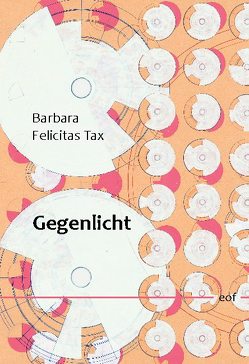 Gegenlicht von Tax,  Barbara Felicitas