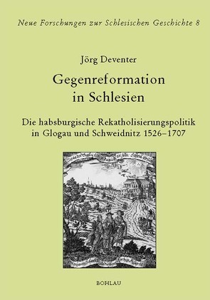 Gegenreformation in Schlesien von Deventer,  Jörg