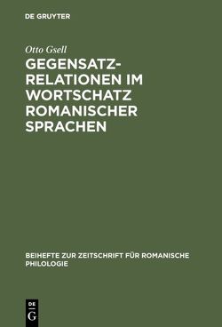 Gegensatzrelationen im Wortschatz romanischer Sprachen von Gsell,  Otto