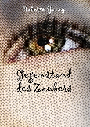 Gegenstand des Zaubers von Gmeiner,  Alois, Yañez,  Roberto