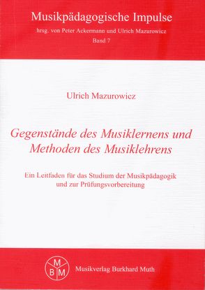 Gegenstände des Musiklernens und Methoden des Musiklehrens von Mazurowicz,  Ulrich