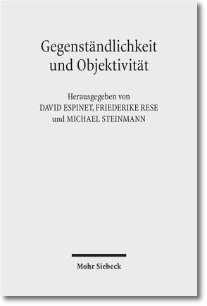Gegenständlichkeit und Objektivität von Espinet,  David, Rese,  Friederike, Steinmann,  Michael