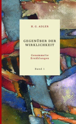 Gegenüber der Wirklichkeit von Adler,  H G, Hocheneder,  Franz, Niederle,  Helmuth A