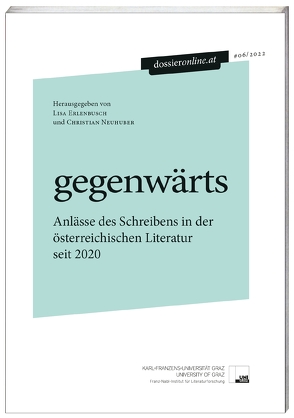 gegenwärts. Anlässe des Schreibens in der österreichischen Literatur seit 2020 von Erlenbusch,  Lisa, Neuhuber,  Christian