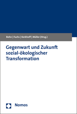 Gegenwart und Zukunft sozial-ökologischer Transformation von Bohn,  Carolin, Fuchs,  Doris, Kerkhoff,  Antonius, Müller,  Christian