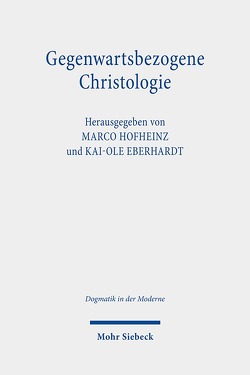 Gegenwartsbezogene Christologie von Eberhardt,  Kai-Ole, Hofheinz,  Marco, Tegtmeier,  Jan-Philip