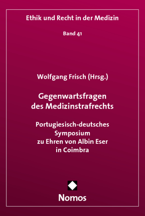 Gegenwartsfragen des Medizinstrafrechts von Frisch,  Wolfgang