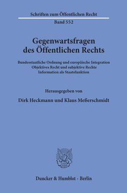 Gegenwartsfragen des Öffentlichen Rechts. von Heckmann,  Dirk, Meßerschmidt,  Klaus