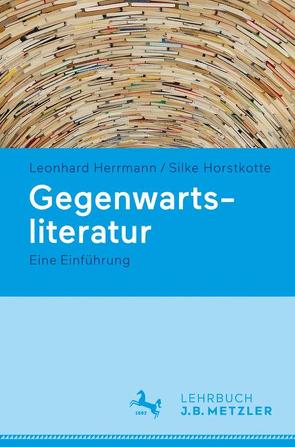 Gegenwartsliteratur von Herrmann,  Leonhard, Horstkotte,  Silke