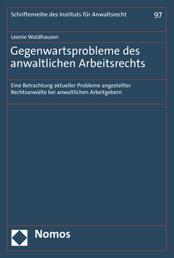Gegenwartsprobleme des anwaltlichen Arbeitsrechts von Waldhausen,  Leonie