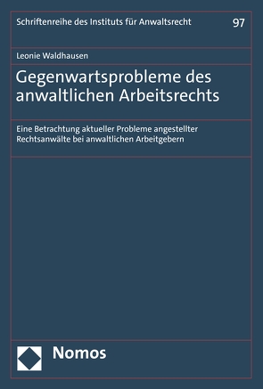 Gegenwartsprobleme des anwaltlichen Arbeitsrechts von Waldhausen,  Leonie