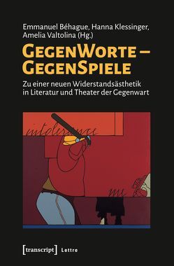 GegenWorte – GegenSpiele von Béhague,  Emmanuel, Klessinger,  Hanna, Valtolina,  Amelia