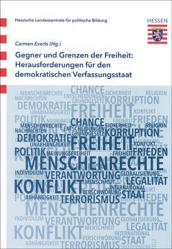 Gegner und Grenzen der Freiheit: Herausforderung für den demokratischen Verfassungsstaat von Everts,  Carmen