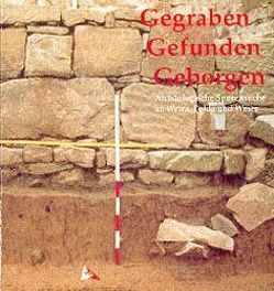 Gegraben – Gefunden – Geborgen von Almeling,  Gerhard, Bulla,  Andrea, Grote,  Klaus, Hampe,  Heinrich, Pezold,  Johann D von, Schröder,  Eckart, Stephan,  Hans G, Wolf,  Gisela