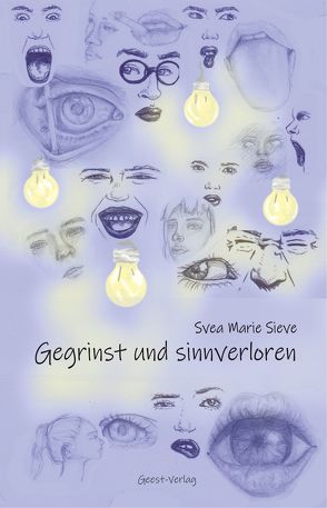 Gegrinst und sinnverloren von Sieve,  Svea Marie