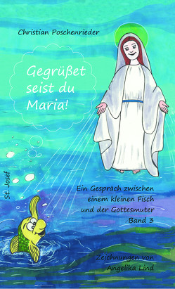Gegrüßet seist du Maria! von Lind,  Angelika, Poschenrieder,  Christian