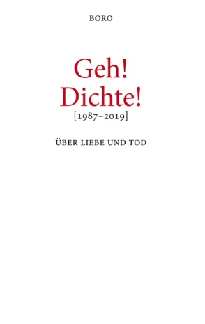 Geh! Dichte! von Petric,  Boro