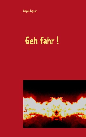 Geh fahr ! von Lepszy,  Jürgen