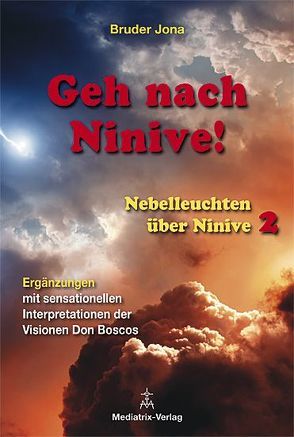 Geh nach Ninive von Bruder,  Jona, Mediatrix-Verlag