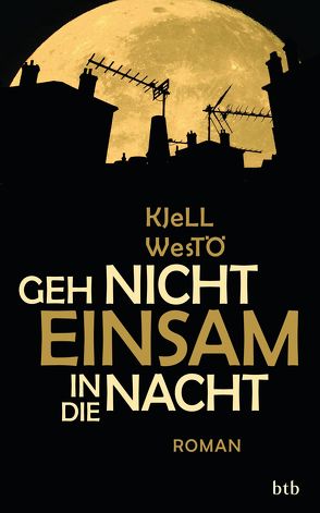 Geh nicht einsam in die Nacht von Berf,  Paul, Westö,  Kjell